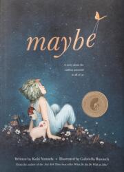 Maybe | Kobi Yamada, Gabriella Barouch (ISBN: 9781946873750)
