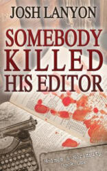 Somebody Killed His Editor - Josh Lanyon (ISBN: 9781945802867)