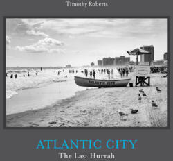 Atlantic City: The Last Hurrah (ISBN: 9781942084792)