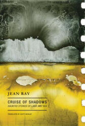 Cruise of Shadows: Haunted Stories of Land and Sea - Jean Ray (ISBN: 9781939663443)