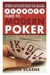Scarnes Guide to Modern Poker: How to Wager and Win at the 117 Most Popular Poker Games (ISBN: 9781416500551)