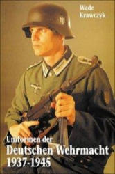 Uniformen der Deutschen Wehrmacht 1937-1945 - Wade Krawczyk, Heinz Schmerder (2008)