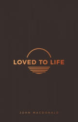 Loved to Life (ISBN: 9781916501805)