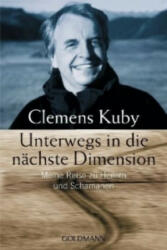 Unterwegs in die nächste Dimension - Clemens Kuby (2008)