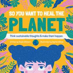 So You Want to Heal the Planet (ISBN: 9781912867448)
