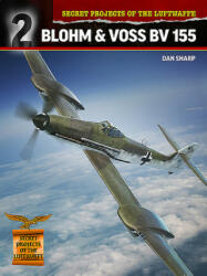 Secret Projects of the Luftwaffe: - Dan Sharp (ISBN: 9781911658320)