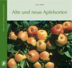 Alte und neue Apfelsorten - Franz Mühl (2011)