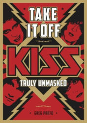 Take It Off: Kiss Truly Unmasked (ISBN: 9781911036579)