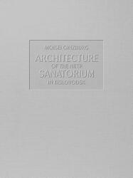 Architecture of the Nktp Sanatorium in Kislovodsk (ISBN: 9781906257309)