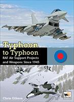 Typhoon to Typhoon: RAF Air Support Projects and Weapons Since 1945 (ISBN: 9781902109596)