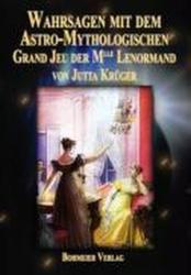 Wahrsagen mit dem Astro-Mythologischen Grand Jeu der Mlle Lenormand - Jutta Krüger (2008)