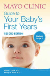 Mayo Clinic Guide To Your Baby's First Years - Walter Cook, Kelsey Klaas (ISBN: 9781893005570)