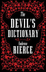 Devil's Dictionary: The Complete Edition - Ambrose Bierce (ISBN: 9781847498175)