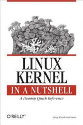 Linux Kernel in a Nutshell - Greg Kroah-Hartman (ISBN: 9780596100797)