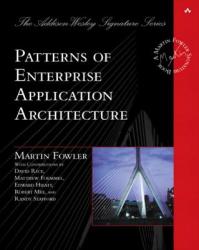 Patterns of Enterprise Application Architecture - Martin Fowler (ISBN: 9780321127426)
