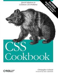 CSS Cookbook: Quick Solutions to Common CSS Problems (ISBN: 9780596155933)
