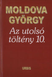Moldova György - Az utolsó töltény 10 (2010)