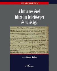 A hetvenes évek filozófiai lehetőségei és valósága (2010)