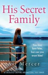 His Secret Family: An absolutely emotional page turner (ISBN: 9781838881047)