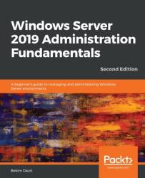 Windows Server 2019 Administration Fundamentals (ISBN: 9781838550912)