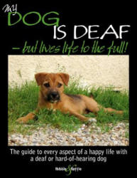 My Dog is Deaf - but Lives Life to the Full - Jennifer Willms (2011)