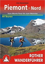 Piemont Nord - Vom Monte Rosa bis zum Monviso túrakalauz Bergverlag Rother német RO 4360 (2009)
