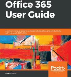 Office 365 User Guide (ISBN: 9781789809312)