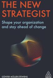 The New Strategist: Shape Your Organization and Stay Ahead of Change (ISBN: 9781789661125)