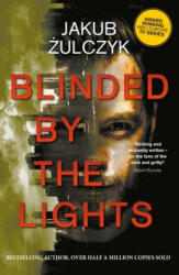 Blinded by the Lights: Now a major HBO Europe TV series - Zulczyk, Jakub (ISBN: 9781789559859)