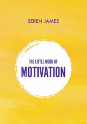 The Little Book of Motivation (ISBN: 9781789551198)