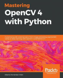 Mastering OpenCV 4 with Python - Alberto Fernandez Villan (ISBN: 9781789344912)