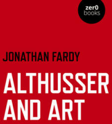 Althusser and Art: Political and Aesthetic Theory (ISBN: 9781789043075)