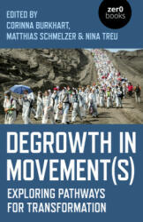 Degrowth in Movement(s) - Matthias Schmelzer, Corinna Burkhart (ISBN: 9781789041866)
