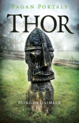 Pagan Portals - Thor - Morgan Daimler (ISBN: 9781789041156)