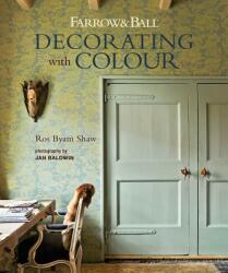 Farrow & Ball Decorating with Colour - Ros Byam Shaw (ISBN: 9781788791878)