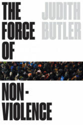 Force of Nonviolence - Judith Butler (ISBN: 9781788732765)