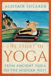 Story of Yoga - Alistair Shearer (ISBN: 9781787381926)
