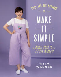 Tilly and the Buttons: Make It Simple - Tilly Walnes (ISBN: 9781787134676)