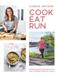 Cook, Eat, Run (ISBN: 9781787134294)