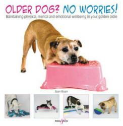 Older dog? No worries! - Sian Ryan (ISBN: 9781787113664)