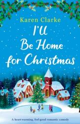 I'll Be Home for Christmas: A heartwarming feel good romantic comedy (ISBN: 9781786818027)