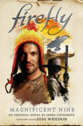 Firefly - The Magnificent Nine - LOVEGROVE JAMES (ISBN: 9781785658310)