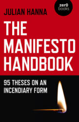 Manifesto Handbook, The - 95 Theses on an Incendiary Form - Julian Hanna (ISBN: 9781785358982)