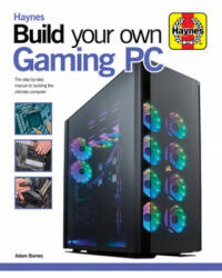 Build Your Own Gaming PC - Adam Barnes (ISBN: 9781785216688)