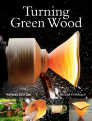 Turning Green Wood (ISBN: 9781784945589)