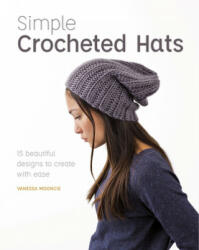 Simple Crochet Hats - V. Mooncie (ISBN: 9781784945404)