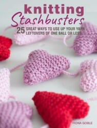 Knitting Stashbusters - Fiona Goble (ISBN: 9781782498353)