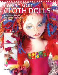 How to Make Cloth Dolls - Jan Horrox (ISBN: 9781782217862)