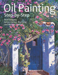 Oil Painting Step-by-Step - Noel Gregory (ISBN: 9781782217824)