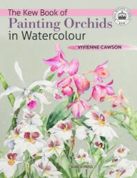 The Kew Book of Painting Orchids in Watercolour (ISBN: 9781782216513)